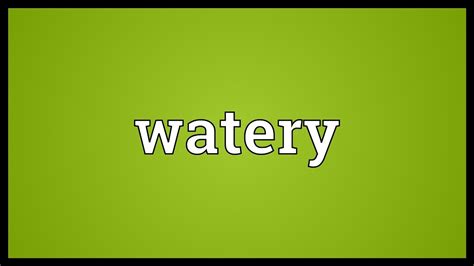 watery meaning.